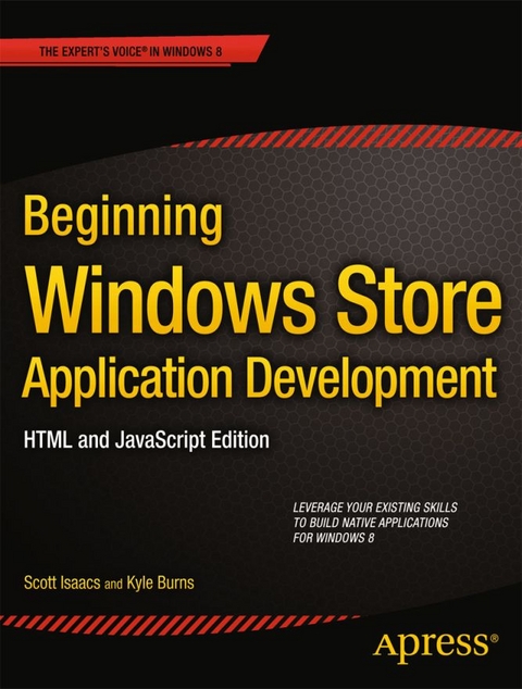 Beginning Windows Store Application Development: HTML and JavaScript Edition -  Kyle Burns,  Scott Isaacs