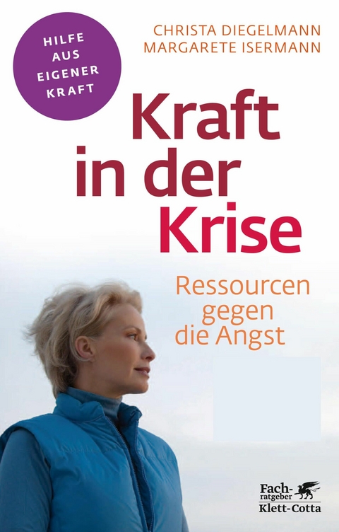 Kraft in der Krise (Fachratgeber Klett-Cotta) - Christa Diegelmann, Margarete Isermann