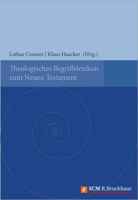 Theologisches Begriffslexikon zum Neuen Testament - Lothar Coenen, Klaus Haacker