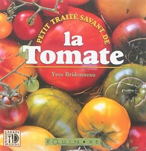 Petit traité savant de la tomate - Yves Bridonneau