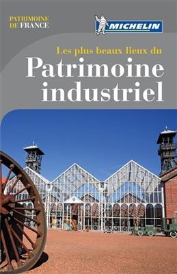 Les plus beaux lieux du patrimoine industriel -  Manufacture française des pneumatiques Michelin