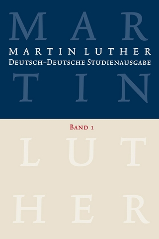 Martin Luther: Deutsch-Deutsche Studienausgabe. Band 1 - Martin Luther; Johannes Schilling; Albrecht Beutel; Dietrich Korsch; Hellmut Zschoch