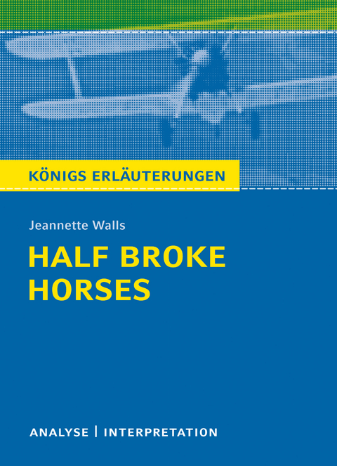 Half Broke Horses von Jeannette Walls. - Jeannette Walls, Sabine Hasenbach