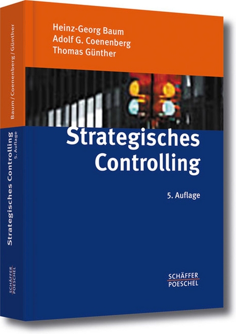 Strategisches Controlling -  Heinz-Georg Baum,  Adolf G. Coenenberg,  Thomas Günther
