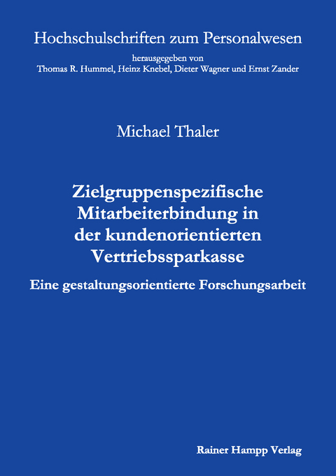 Zielgruppenspezifische Mitarbeiterbindung in der kundenorientierten Vertriebssparkasse -  Michael Thaler