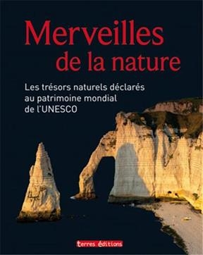 Merveilles de la nature : les trésors naturels déclarés au patrimoine mondial de l'Unesco