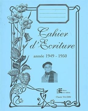 Cahier D'Ecriture Annee 1949-1950 -  Taudin Claude