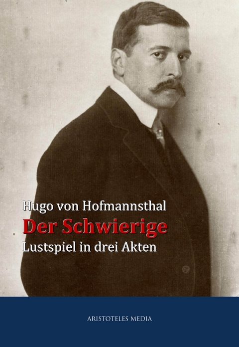 Der Schwierige - Hugo von Hofmannsthal