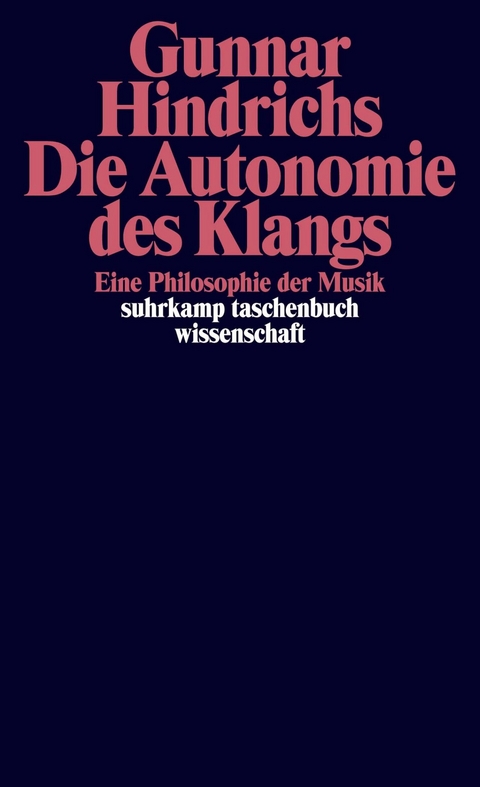 Die Autonomie des Klangs -  Gunnar Hindrichs