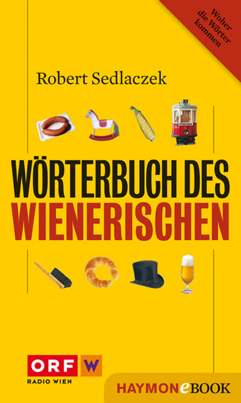Wörterbuch des Wienerischen -  Robert Sedlaczek