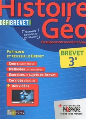 Histoire géo, éducation civique, brevet 3e : préparer et réussir le brevet