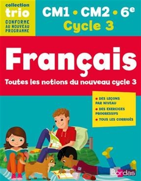 Français CM1-CM2-6e, cycle 3 : toutes les notions du nouveau cycle 3