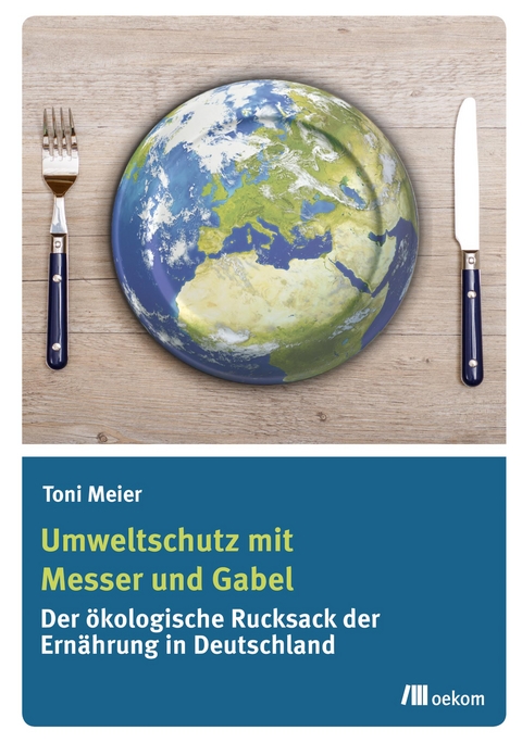 Umweltschutz mit Messer und Gabel - Toni Meier