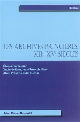 ARCHIVES PRINCIERES XIIE XVE SIECLES -  PROVOST/HELARY