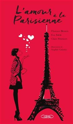 L'amour à la parisienne - Florence Besson, Eva Amor, Claire Steinlen