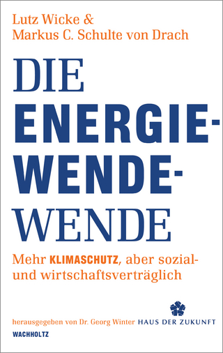 Die Energiewende-Wende - Georg Winter; Lutz Wicke; Markus C. Schulte von Drach
