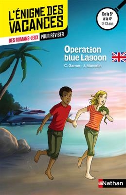 Operation Blue lagoon : des romans-jeux pour réviser : de la 5e à la 4e, 12-13 ans - Charlotte Garner