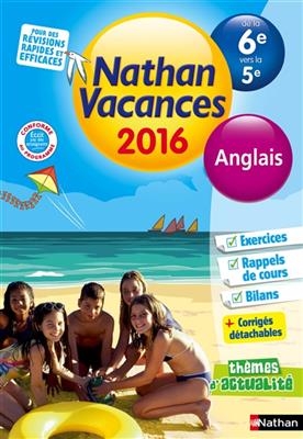 Nathan vacances 2016, de la 6e vers la 5e : anglais - Marie-Claire Sole