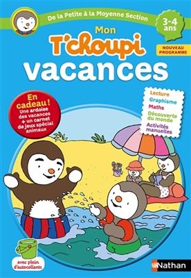 Mon T'choupi vacances, de la petite à la moyenne section, 3-4 ans : nouveau programme