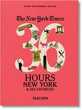 Nyt. 36 Hours. New York & Ses Environs - 