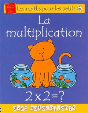 La multiplication - Fiona Watt, Rachel Wells