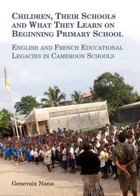 Children, Their Schools and What They Learn on Beginning Primary School -  Genevoix Nana
