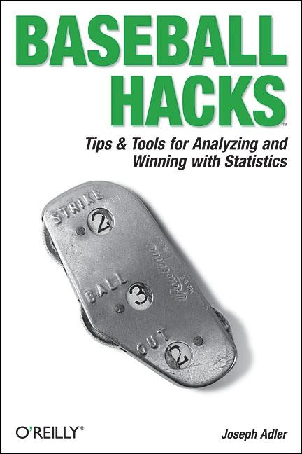 Baseball Hacks -  Joseph Adler