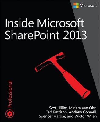Inside Microsoft SharePoint 2013 -  Andrew Connell,  Scot Hillier,  Mirjam van Olst,  Ted Pattison