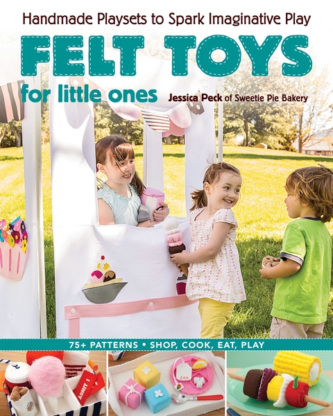 Felt Toys for Little Ones -  Jessica Peck