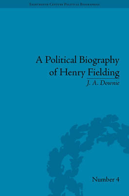 Political Biography of Henry Fielding -  J A Downie