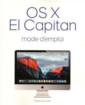 OS X El Capitan : mode d'emploi - Philippe Escartin