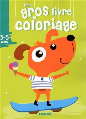 Mon gros livre de coloriage : 3-5 ans : chien sur skateboard
