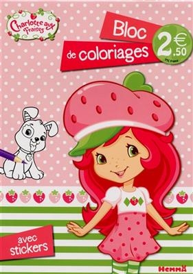 Charlotte aux fraises : bloc de coloriages avec stickers