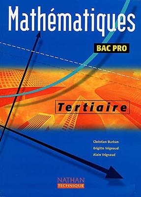 Mathématiques bac pro tertiaire : livre de l'élève - Christian Burban, B. Vrignaud, A. Vrignaud