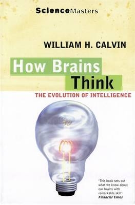 How Brains Think -  William H. Calvin