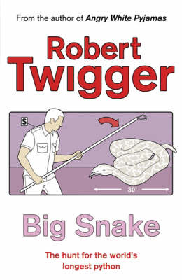 Big Snake -  Robert Twigger