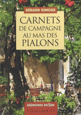 Carnets de campagne au mas des Pialons - Gerard Ginoux