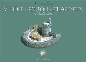 Vendée - Poitou - Charentes : indiscrets - Gerard Rossini