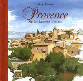 Provence : Alpilles, Lubéron, Ventoux - Michel Duvoisin
