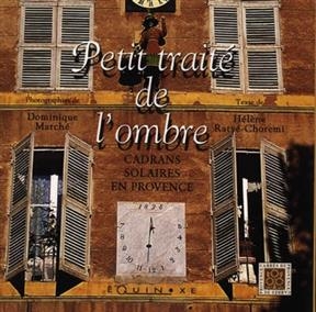Petit traité de l'ombre : cadrans solaires en Provence - Helene Ratye-Choremi
