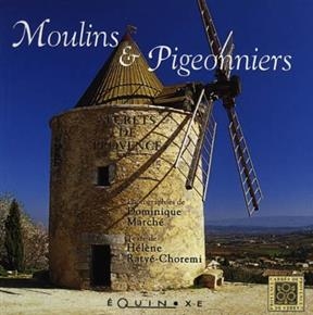 Moulins et pigeonniers en Provence - Helene Ratye-Choremi