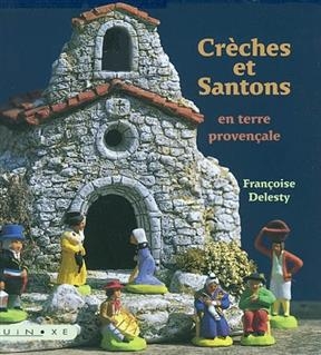 Crèches et santons en terre provençale - Francoise Delesty