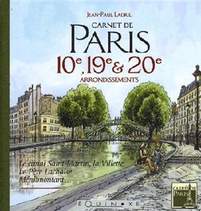 Carnet de Paris, 10e, 19e et 20e arrondissements - Jean-Paul Ladril