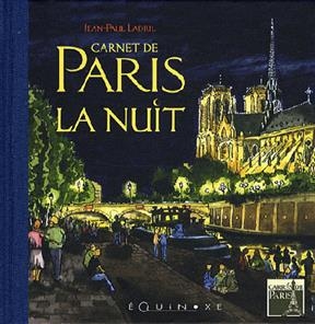 Carnet de Paris la nuit - Jean-Paul Ladril
