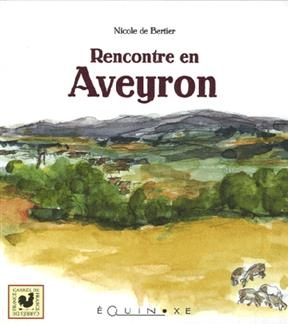 Rencontre en Aveyron - Nicole de Bertier