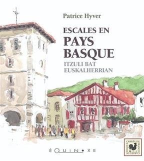 Escales en Pays basque. Itzuli bat euskalherrian - Patrice Hyver