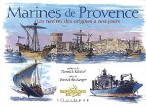 Marines de Provence : histoire des bateaux des côtes de Provence des origines à nos jours - Patrick Boulanger, Tiennick Kérével