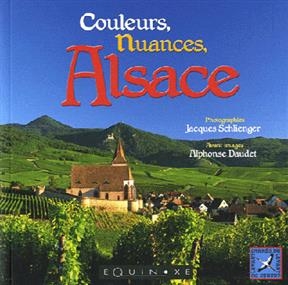 Couleurs, nuances, Alsace - Jacques Schlienger, Alphonse Daudet