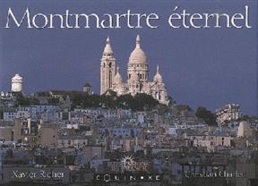 Montmartre éternel - Xavier Richer, Christian Charlet