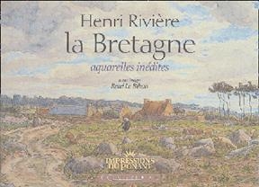 La Bretagne : aquarelles inédites - Henri Riviere